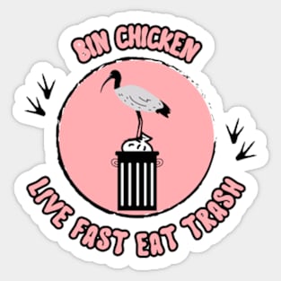 Live Fast Eat Trash | Aussie Bin Chicken Sticker